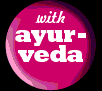 Click for a way with ayurveda